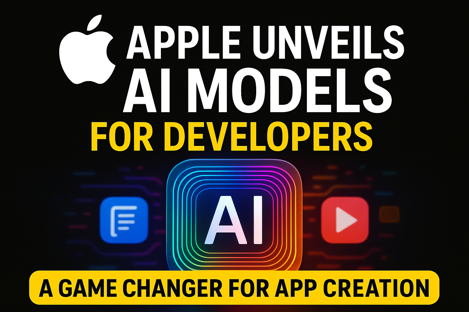 Illustration showing Apple’s announcement to open AI models to developers, with colorful AI icon and text highlighting app creation potential.
